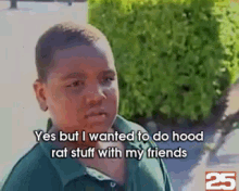 Yes But GIF - Hood Rat Stuff Friends Gangsta Kid GIFs