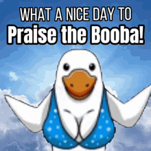 Nice Day Praise The Booba GIF - Nice Day Praise The Booba Duck Booba GIFs