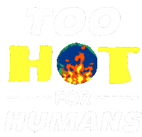 Too Hot For Humans Weather Sticker - Too Hot For Humans Weather Climate Change Stickers