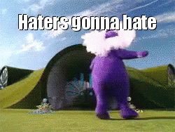 tinky-winky-haters-gonna-hate.gif