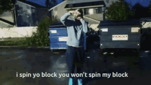 I Spin Your Block You Wont Spin My Block GIF - I Spin Your Block You Wont Spin My Block Twisty P GIFs