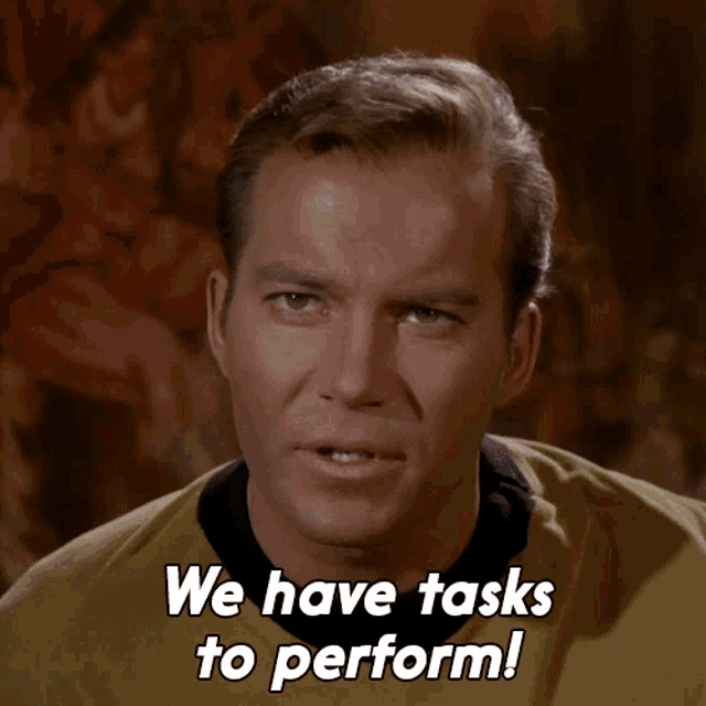 We Have Tasks To Perform Captain Kirk GIF - We Have Tasks To Perform Captain Kirk William Shatner GIFs