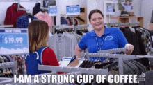 Superstore Lauren Ash GIF - Superstore Lauren Ash I Am A Strong Cup Of Coffee GIFs