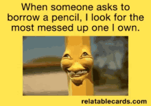 funny grin pencil borrowing pencil