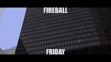 Fireball Friday GIF - Fireball Friday Fireball Friday GIFs