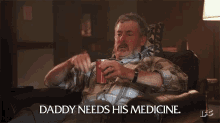 Medicine GIF - Daddy Needs His Medicine Alcohol Beer GIFs