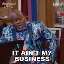 It Aint My Business Leroy Brown GIF - It Aint My Business Leroy Brown Assisted Living GIFs
