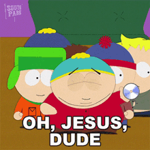 Oh Jesus Dude Eric Cartman GIF - Oh Jesus Dude Eric Cartman Stan Marsh GIFs