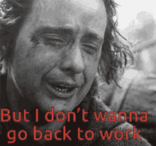 I Dont Wanna Go Back To Work Crying GIF - I Dont Wanna Go Back To Work Crying Sad GIFs