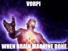 Vorpi God Brain GIF - Vorpi God Brain When Brain Machine Done GIFs