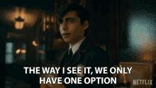 The Way I See It We Only Have One Option GIF - The Way I See It We Only Have One Option Number Five GIFs