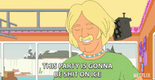 This Party Is Gonna Be Shit On Ice And Thats A Good Thing GIF - This Party Is Gonna Be Shit On Ice And Thats A Good Thing Party Time GIFs