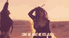 Come On, Make Me Feel Alive GIF - Make Me Feel Alive Dance In The Sun GIFs