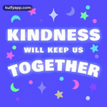 Kindness Will Keep Us Together.Gif GIF - Kindness Will Keep Us Together Trending Kind GIFs