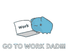 Work Dad GIF - Work Dad Stupid GIFs