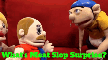sml marvin whats meat slop surprise meat slop surprise meat