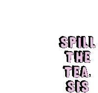 Spill The Tea Spilling Tea Sticker - Spill The Tea Tea Spilling Tea Stickers