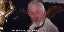 Star Wars Too Old GIF - Star Wars Too Old Too Old For This Shit GIFs