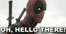 Oh, Hello There. - Deadpool Trailer GIF - Hello Hellothere Hi GIFs