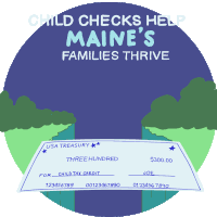 Child Checks Help Maines Families Thrive Me Sticker - Child Checks Help Maines Families Thrive Checks Families Stickers