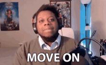 Move On Get Over It GIF - Move On Get Over It Move Forward GIFs