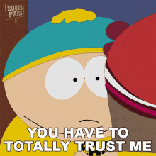 You Have To Totally Trust Me Eric Cartman GIF - You Have To Totally Trust Me Eric Cartman South Park GIFs
