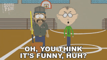 Oh You Think Its Funny Huh Jose Vanezuela GIF - Oh You Think Its Funny Huh Jose Vanezuela Mr Mackey GIFs