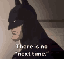 There Is No Nextime Batman GIF - There Is No Nextime Batman Animated GIFs