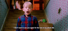 home alone macaulay culkin kevin i dont want to see you again for the rest of my whole life pissed