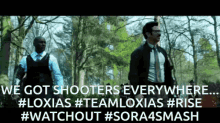 We Got Shooters Everywhere Loxias GIF - We Got Shooters Everywhere Loxias Team Loxias GIFs
