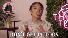 Dont Get Tattoos Jeannie Mai GIF - Dont Get Tattoos Jeannie Mai Thirst Trap GIFs