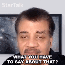 What You Have To Say About That Neil Degrasse Tyson GIF - What You Have To Say About That Neil Degrasse Tyson Startalk GIFs