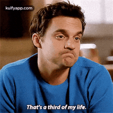 That'S A Third Of My Life..Gif GIF - That'S A Third Of My Life. New Girl Hindi GIFs