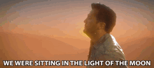 We Were Sitting Light Of The Moon GIF - We Were Sitting Light Of The Moon Down To One GIFs