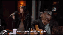 Your Worth More Then Gold GIF - Britt Nicole Gold Your Worth More Than Gold GIFs