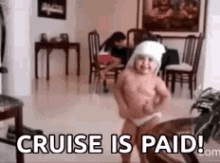 Cruise Is Paid Baby GIF - Cruise Is Paid Baby Dance GIFs