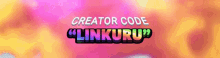 Linkuru Creator Code GIF - Linkuru Creator Code Creator Code Linkuru GIFs