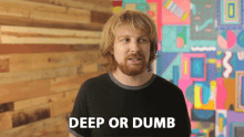 Deep Or Dumb Either Way GIF - Deep Or Dumb Either Way Pick One GIFs