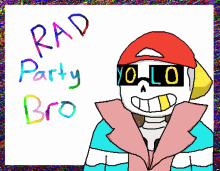 Sans Rad Party Bro GIF - Sans Rad Party Bro Dont Ruin It GIFs