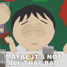 Maybe Its Not All That Bad Stan Marsh GIF - Maybe Its Not All That Bad Stan Marsh South Park GIFs