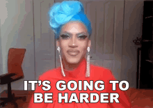 its going to be harder kiara drag race yearbook difficult challenging its going to be harder kiara drag race yearbook difficult challenging