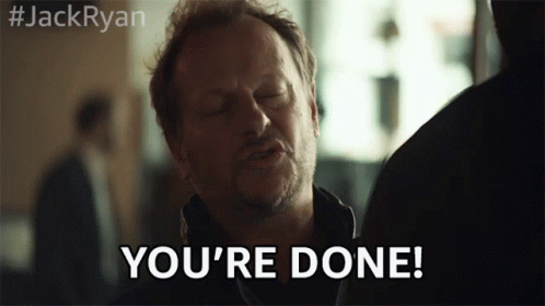 Youre Done Finish GIF - Youre Done Finish Terminate - Discover &amp; Share GIFs