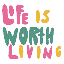 worth living