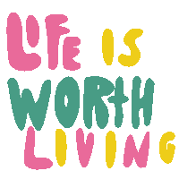 Life Is Worth It Worth Living Sticker - Life Is Worth It Worth Living Life Stickers