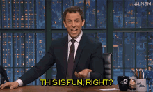 Late Night With Seth Meyers - This Is Fun Right? GIF - Seth Meyers Late Night Seth Late Night With Seth Meyers GIFs