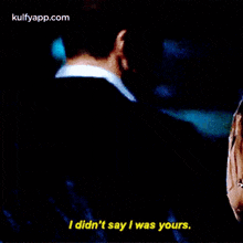 I Didn'T Say I Was Yours..Gif GIF - I Didn'T Say I Was Yours. Btvs Q GIFs