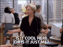 Is It Cool Here Or Is It Just Me Dennis Finch GIF - Is It Cool Here Or Is It Just Me Dennis Finch Dennis Spade GIFs