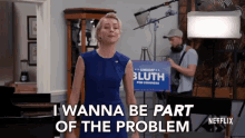 Wanna Be Part Of The Problem I Want To Be Part GIF - Wanna Be Part Of The Problem Part Of The Problem Problem GIFs