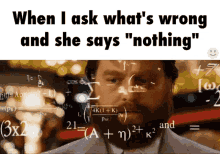 When I Ask Whats Wrong And She Says Nothing GIF - When I Ask Whats Wrong And She Says Nothing Math GIFs