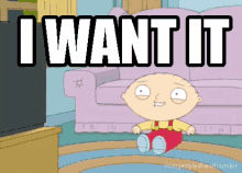 I Want It GIF - Stewie Want Family Guy GIFs